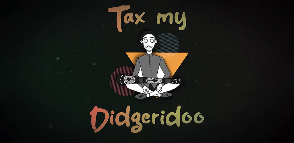 tax my didgeridoo–value added tax vat.jpg